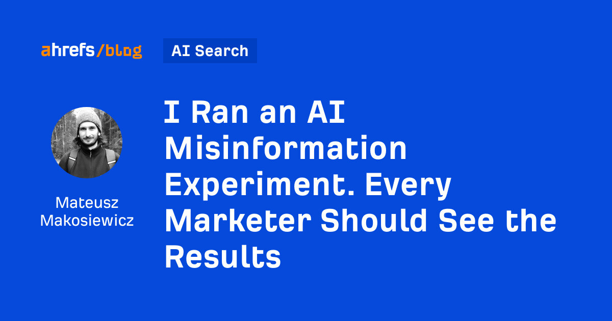 I Ran an AI Misinformation Experiment. Every Marketer Should See...