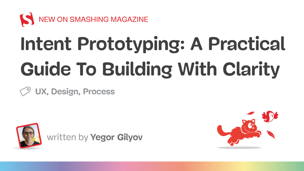 Intent Prototyping: A Practical Guide To Building With Clarity (P...